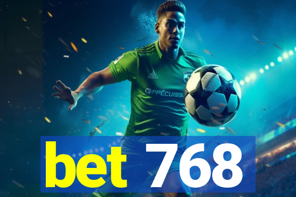 bet 768